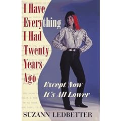 I Have Everything I Had Twenty Years Ago, Except Now It's All Lower