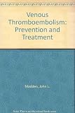 Venous thromboembolism : prevention and treatment