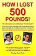 How I Lost 500 Pounds: The Chronicles of  Reformed "Yo-Yo Dieter"