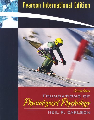 Foundations of Physiological Psychology