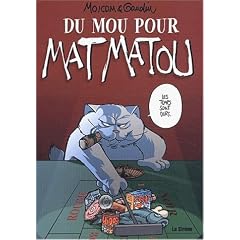 Du mou pour Mat Matou