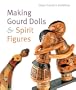 Making Gourd Dolls & Spirit Figures