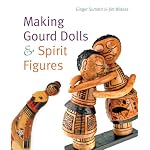 Making Gourd Dolls & Spirit Figures book cover