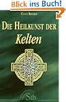 Die Heilkunst der Kelten: Eine faszin...