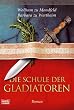 Die Schule der Gladiatoren.