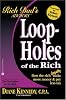 Loop-holes of the rich : how the rich legally make more money & pay less tax by  Diane Kennedy 