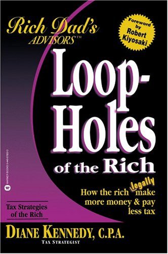 Rich Dad's Advisors: Loopholes of the Rich