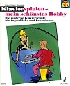 Klavierspielen, mein schönstes Hobby. Bd. 1. Mit CD. Die moderne Klavierschule für Jugendliche und Erwachsene