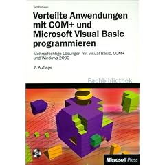Verteilte Anwendungen mit COM+ und Microsoft Visual Basic programmieren, m. CD-ROM. Mehrschichtige L�sungen mit Visual Basic, COM+ und Windows 2000