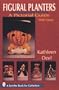 Figural Planters: A Pictorial Guide With Values (A Schiffer Book for Collectors)