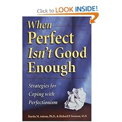 When Perfect Isn't Good Enough: Strategies for Coping with Perfectionism