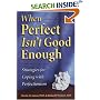 When Perfect Isn't Good Enough: Strategies for Coping with Perfectionism