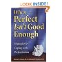 When Perfect Isn't Good Enough: Strategies for Coping with Perfectionism