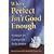 When Perfect isn't Good Enough: Strategies for Coping with Perfectionism