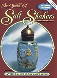 World of Salt Shakers (Antique & Art Glass Value Guide)
