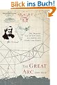 The Great Arc: The Dramatic Tale of How India Was Mapped and Everest Was Named
