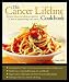 Books : Cancer Lifeline Cookbook: Good Nutrition, Recipes, and Resources to Optimize the Lives of People Living with Cancer [CANCER LIFELINE CKBK  2/E]