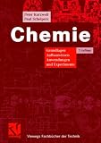 Chemie: Grundlagen, Aufbauwissen, Anwendungen und Experimente