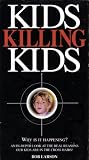 Kids Killing Kids: An In-Depth Look at the Real Reasons Our Kids are in the Cross Hairs!