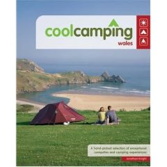 Cool Camping Wales: A Hand Picked Selection of Exceptional Campsites and Camping Experiences