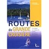 Routes de grande croisi�re : L'encyclop�die pratique des travers�es en navigation hauturi�re