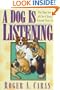 A Dog is Listening: The Way Some of Our Closest Friends View Us