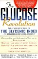 The Glucose Revolution: The Authoritative Guide to the Glycemic Index-The Groundbreaking Medical Discovery