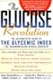 The Glucose Revolution: The Authoritative Guide to the Glycemic Index-The Groundbreaking Medical Discovery