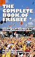 The Complete Book of Frisbee: The History of the Sport & the First Official Price Guide