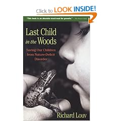Last Child in the Woods: Saving Our Children from Nature-Deficit Disorder