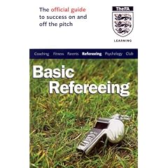 The Official FA Guide to Basic Refereeing (Football Association)