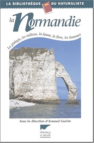 City Travel Guides Discounted  Livres : La Normandie : La géologie, les milieux, la faune, la flore, les hommes