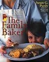 The Family Baker: 150 Never-Let-You-Down Basic Recipes