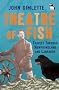 Theatre of Fish: Travels Through Newfoundland and Labrador