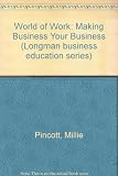 World of work : making business your business