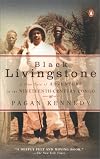 Black Livingstone: A True Tale of Adventure in the Nineteenth-Century Congo