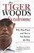 The Tiger Woods Syndrome: Why Men Prowl and How to Not Become the Prey