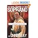 The Gospel According to Tony Soprano: An Unauthorized Look Into the Soul of TV's Top Mob Boss and His Family