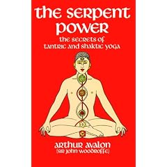 The Serpent Power: Secrets of Tantric and Shaktic Yoga