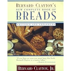 Bernard Clayton's New Complete Book of Breads