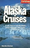 Fielding`s Alaska Cruises and the Inside Passage: The Most In-Depth Guide to Alaska Cruises, Land Excursions, Insider Tips and Complete Ports of Call Listings ... Alaska Cruises and the Inside Passage)