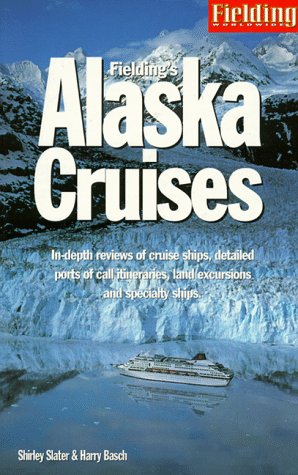 City Travel Guides Discounted  Books : Fielding's Alaska Cruises and the Inside Passage: The Most In-Depth Guide to Alaska Cruises, Land Excursions, Insider Tips and Complete Ports of Call Listings ... Alaska Cruises and the Inside Passage)