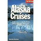 Fielding's Alaska Cruises and the Inside Passage: The Most In-Depth Guide to Alaska... by Shirley Slater and Harry Basch