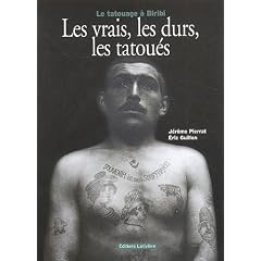 Les vrais, les durs, les tatou�s : Le tatouage � Biribi