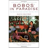 Bobos In Paradise: The New Upper Class and How They Got There