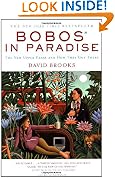 Bobos in Paradise: The New Upper Class and How They Got There