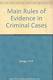 The main rules of evidence in criminal cases
