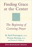 Finding Grace at the Center: The Beginning of Centering Prayer