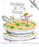 Pickles in My Soup (Rookie Readers) Pickles in My Soup (Rookie Readers)