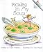 Pickles in My Soup (Rookie Readers) by Mary E. Pearson